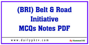 (BRI) Belt & Road Initiative MCQs Notes PDF