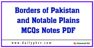 Borders-of-Pakistan-and-Notable-Plains-MCQs-Notes