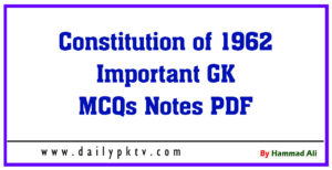 Constitution of 1962 Important GK MCQs Notes PDF