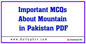 Important MCQs About Mountain in Pakistan PDF