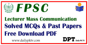 FPSC Lecturer Mass Communication Solved Past Papers MCQs (PDF Download)