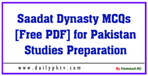 Saadat-Dynasty-MCQs-Free-PDF-for-Pakistan-Studies-Preparation