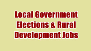 Local Government Elections & Rural Development Jobs